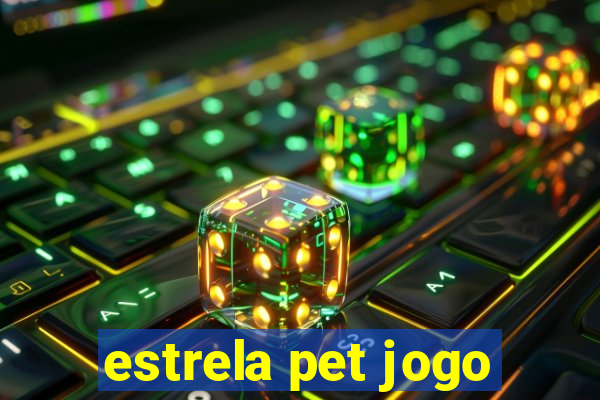 estrela pet jogo